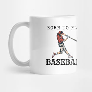 Born to Play Baseball Mug